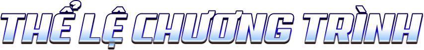 THỂ LỆ CHƯƠNG TRÌNH
